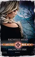 E-Book (epub) Bloodlines - Magisches Erbe von Richelle Mead