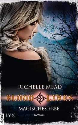 E-Book (epub) Bloodlines - Magisches Erbe von Richelle Mead