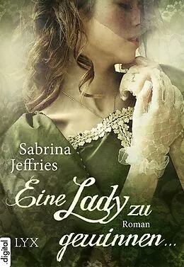 E-Book (epub) Eine Lady zu gewinnen ... von Sabrina Jeffries