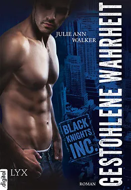 E-Book (epub) Black Knights Inc. - Gestohlene Wahrheit von Julie Ann Walker