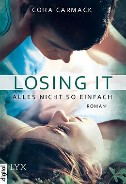 E-Book (epub) Losing it - Alles nicht so einfach von Cora Carmack