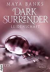 E-Book (epub) Dark Surrender - Leidenschaft von Maya Banks