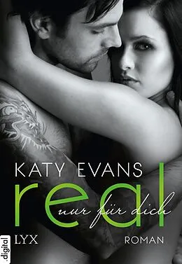 E-Book (epub) Real - Nur für dich von Katy Evans