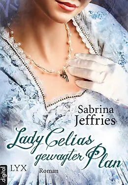 E-Book (epub) Lady Celias gewagter Plan von Sabrina Jeffries