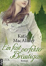 E-Book (epub) Ein fast perfekter Bräutigam von Katie MacAlister
