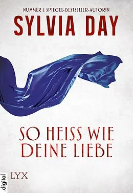 E-Book (epub) So heiß wie deine Liebe von Sylvia Day