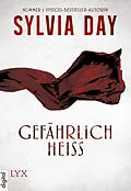 E-Book (epub) Gefährlich heiß von Sylvia Day