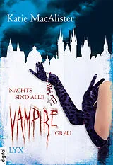 E-Book (epub) Nachts sind alle Vampire grau von Katie MacAlister