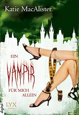 E-Book (epub) Ein Vampir für mich allein von Katie MacAlister