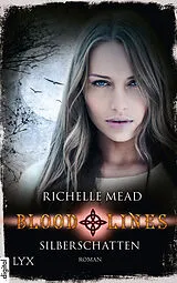 E-Book (epub) Bloodlines - Silberschatten von Richelle Mead