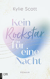 E-Book (epub) Kein Rockstar für eine Nacht von Kylie Scott