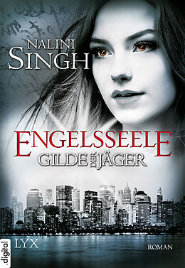 E-Book (epub) Gilde der Jäger - Engelsseele von Nalini Singh