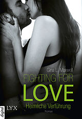 E-Book (epub) Fighting for Love - Heimliche Verführung von Gina L. Maxwell