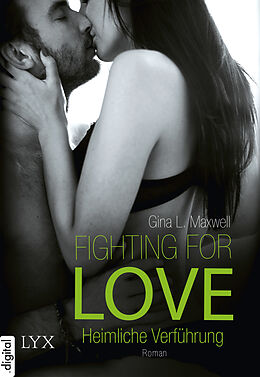 eBook (epub) Fighting for Love - Heimliche Verführung de Gina L. Maxwell