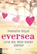 E-Book (epub) Eversea - Und die Welt bleibt stehen von Natasha Boyd