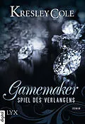 E-Book (epub) Gamemaker - Spiel des Verlangens von Kresley Cole