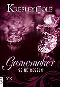 E-Book (epub) Gamemaker - Seine Regeln von Kresley Cole