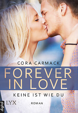 E-Book (epub) Forever in Love - Keine ist wie du von Cora Carmack
