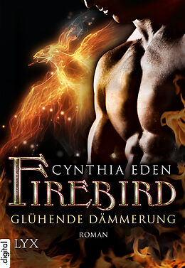E-Book (epub) Firebird - Glühende Dämmerung von Cynthia Eden