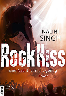E-Book (epub) Rock Kiss - Eine Nacht ist nicht genug von Nalini Singh