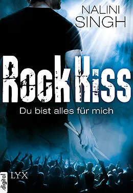 E-Book (epub) Rock Kiss - Du bist alles für mich von Nalini Singh