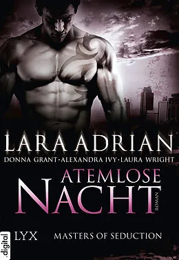 E-Book (epub) Masters of Seduction - Atemlose Nacht von Lara Adrian, Alexandra Ivy, Donna Grant