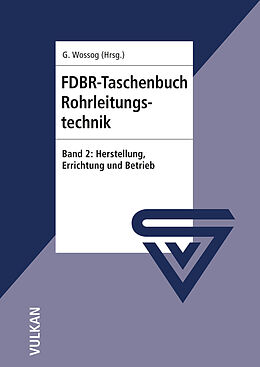 E-Book (pdf) FDBR-Taschenbuch Rohrleitungstechnik von Günter Wossog