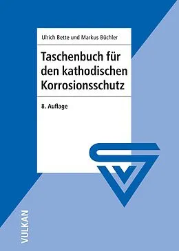 E-Book (pdf) Taschenbuch für den kathodischen Korrosionsschutz von Ulrich Bette, Markus Büchler