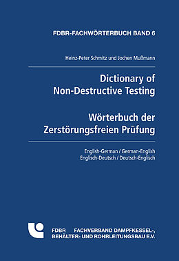 eBook (pdf) Dictionary of Non-Destructive Testing / Wörterbuch der Zerstörungsfreien Prüfung de Jochen Mußmann, Heinz Peter Schmitz