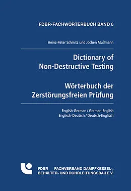 E-Book (pdf) Dictionary of Non-Destructive Testing / Wörterbuch der Zerstörungsfreien Prüfung von Jochen Mußmann, Heinz Peter Schmitz