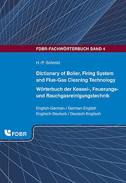 E-Book (pdf) Dictionary of Boiler, Firing System and Flue-Gas Cleaning Technology/Wörterbuch der Kessel-, Feuerungs- und Rauchgasreinigungstechnik von Hans-Peter Schmitz