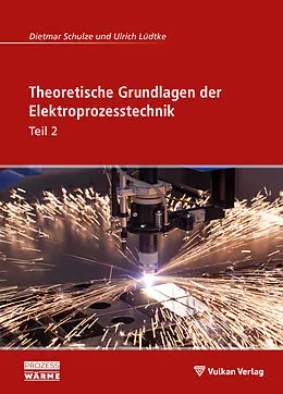 E-Book (pdf) Theoretische Grundlagen der Elektroprozesstechnik Teil 2 von Dietmar Schulze, Ulrich Lüdtke