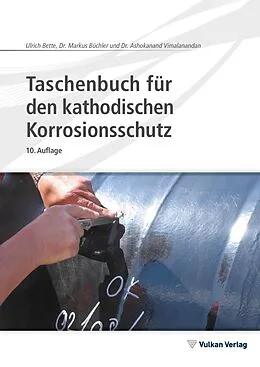 E-Book (pdf) Taschenbuch für den kathodischen Korrosionsschutz von Ulrich Bette, Markus Büchler, Ashokanand Vimalanandan