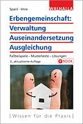 E-Book (epub) Erbengemeinschaft: Verwaltung - Auseinandersetzung - Ausgleichung von Reinhold Spanl, Andrea Imre