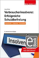 E-Book (epub) Verbraucherinsolvenz: Erfolgreiche Schuldbefreiung von Jörg Wilde