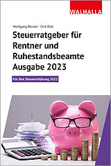 Kartonierter Einband Steuerratgeber für Rentner und Ruhestandsbeamte - Ausgabe 2023 von Wolfgang Benzel, Dirk Rott