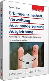 Kartonierter Einband Erbengemeinschaft: Verwaltung - Auseinandersetzung - Ausgleichung von Reinhold Spanl, Andrea Imre