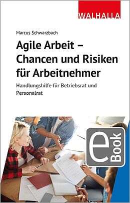 E-Book (pdf) Agile Arbeit - Chancen und Risiken für Arbeitnehmer von Marcus Schwarzbach