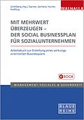 E-Book (pdf) Mit Mehrwert überzeugen - der Social Businessplan für Sozialunternehmen von Klaus-Ulrich Schellberg, Madeleine Danner, Sandra Gerhard