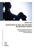 E-Book (pdf) Und da hörte ich eben, dass die Kinder dort gebrochen werden von Stephan Cinkl