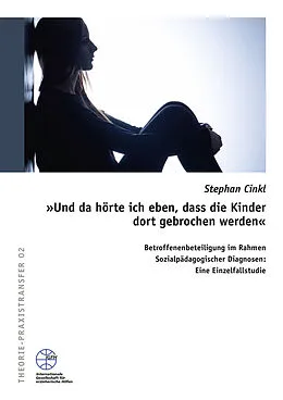 E-Book (pdf) Und da hörte ich eben, dass die Kinder dort gebrochen werden von Stephan Cinkl