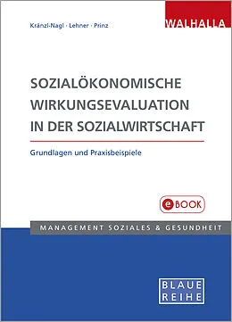 E-Book (pdf) Sozialökonomische Wirkungsevaluation in der Sozialwirtschaft von Renate Kränzl-Nagl, Markus Lehner, Thomas Prinz