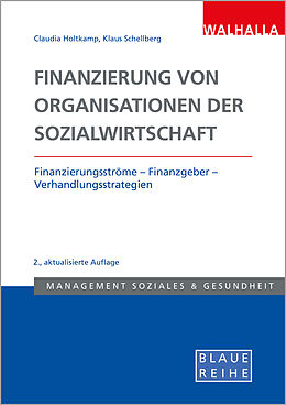 Kartonierter Einband Finanzierung von Organisationen der Sozialwirtschaft von Klaus-Ulrich Schellberg, Claudia Holtkamp