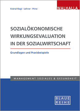 Kartonierter Einband Sozialökonomische Wirkungsevaluation in der Sozialwirtschaft von Renate Kränzl-Nagl, Markus Lehner, Thomas Prinz