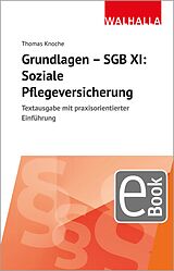 E-Book (pdf) Grundlagen - SGB XI: Soziale Pflegeversicherung von Thomas Knoche