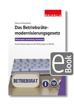 E-Book (pdf) Das Betriebsrätemodernisierungsgesetz von Marcus Schwarzbach