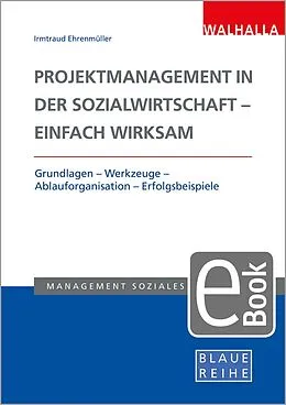 E-Book (pdf) Projektmanagement in der Sozialwirtschaft - einfach wirksam von Irmtraud Ehrenmüller