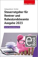 E-Book (pdf) Steuerratgeber für Rentner und Ruhestandsbeamte - Ausgabe 2023 von Wolfgang Benzel, Dirk Rott
