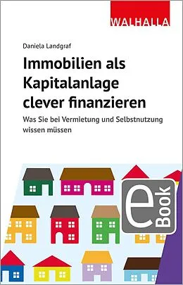 E-Book (pdf) Immobilien als Kapitalanlage clever finanzieren von Daniela Landgraf