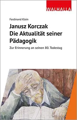 E-Book (epub) Janusz Korczak: Die Aktualität seiner Pädagogik von Ferdinand Klein